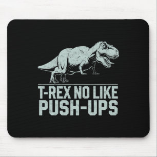 Funny T-rex No Like Push-ups Dinosaur Workout Gym Mouse Pad