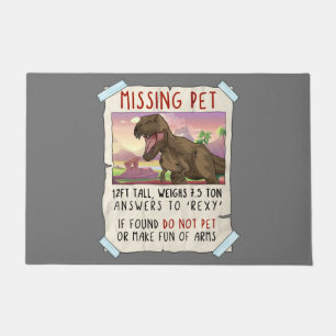 Funny T Rex Tshirt, Funny Missing Pet Tee, Dinosau Doormat