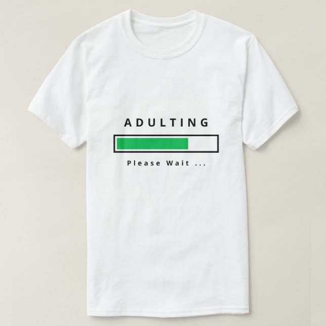 Funny T-Shirt Adulting - Please Wait (Design Front)