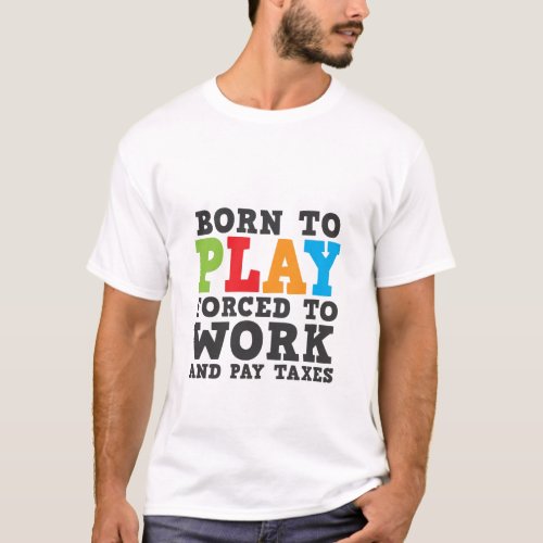 Funny T_shirt for Gamers and Geeks Born to Play