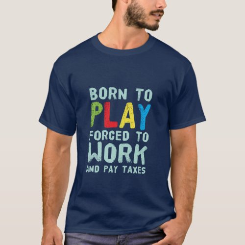 Funny T_shirt for Gamers and Nerds Born to Play