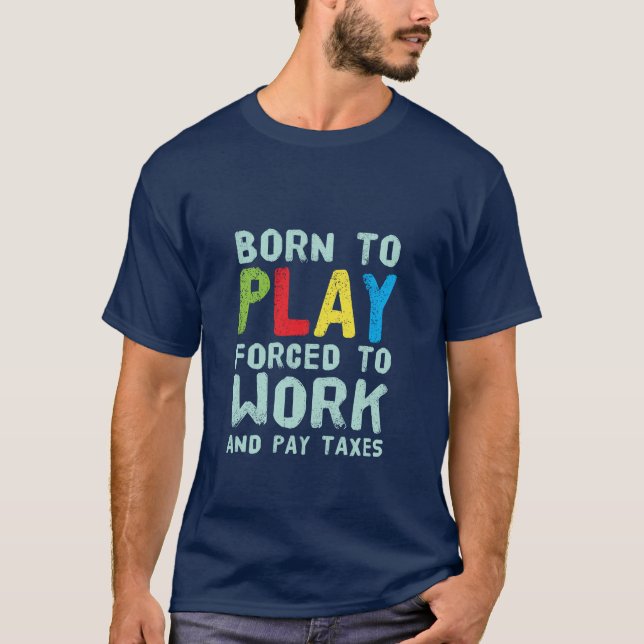 Funny T-shirt for Gamers and Nerds Born to Play (Front)
