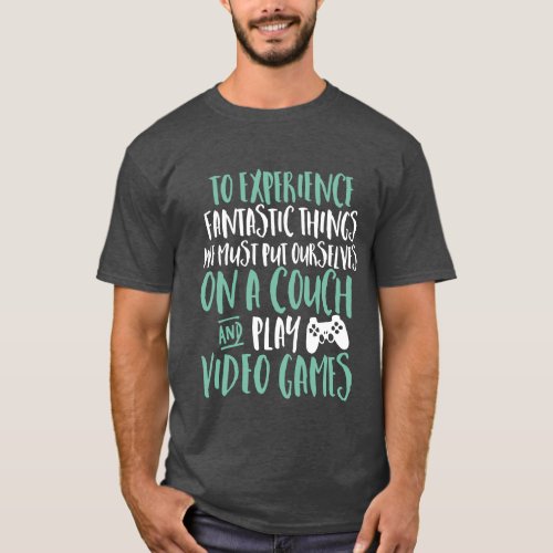 Funny T_shirt for Video Games Geek and Gamer
