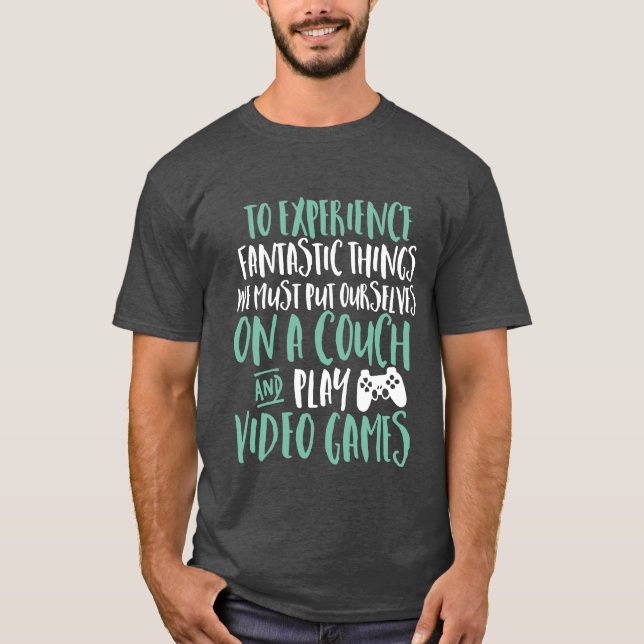 Funny T-shirt for Video Games Geek and Gamer (Front)