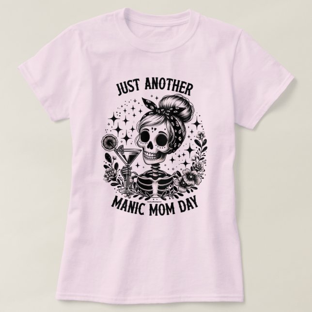 Funny T-Shirt Just Another Manic Mom Day (Design Front)