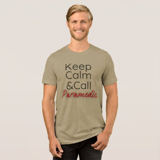 Funny T-shirt Keep Calm&Call Paramedic Tri-Blend Shirt