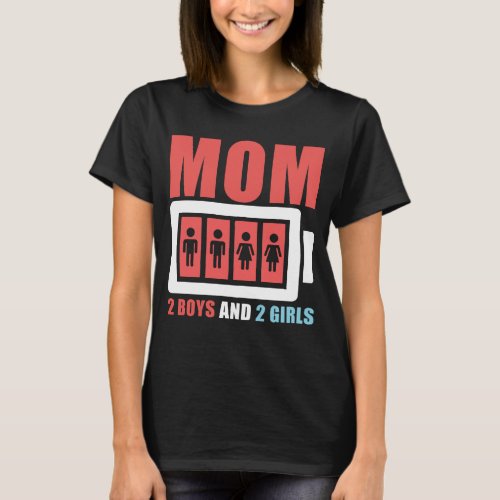 Funny t_shirt Mom two boys and Two girls no power