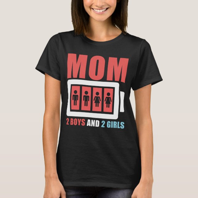 Funny t-shirt Mom two boys and Two girls no power (Front)