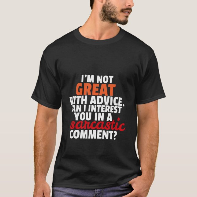 Funny T-shirt Sarcastic Comment Sarcasm Humor (Front)