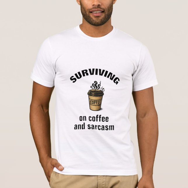 FUNNY T-SHIRT SURVIVING ON COFFEE AND SARCASM (Front)