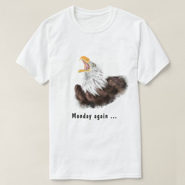 Funny T-Shirt Text Monday Again with Yawning Eagle (Design Front)