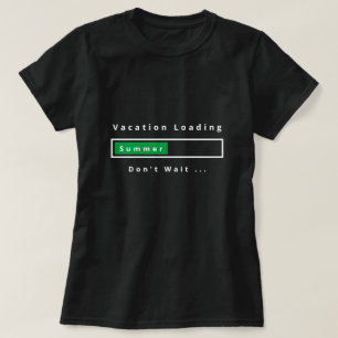 Funny T-Shirt Vacation Loading - Summer