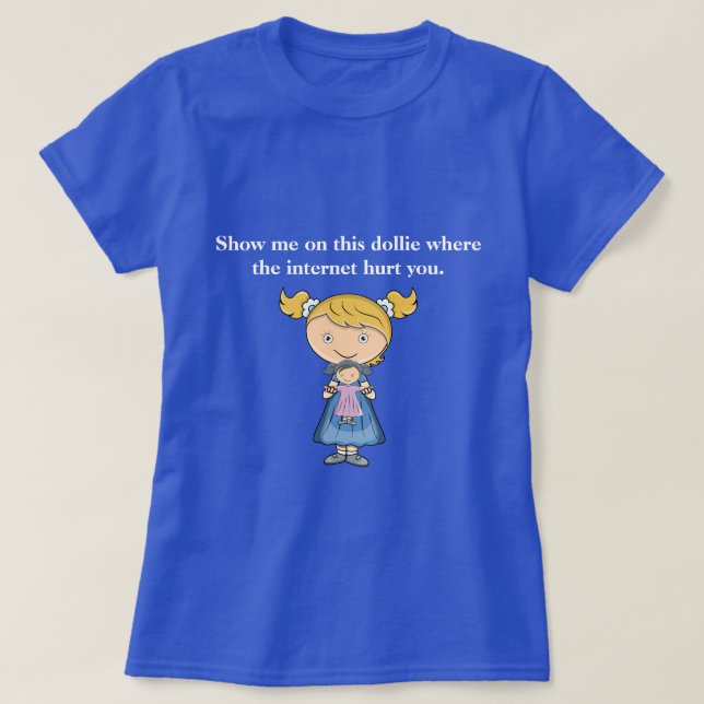 Funny T-shirt | Where Did the Internet Hurt You (Design Front)