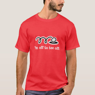 Funny t-shirt with humorous golf quote