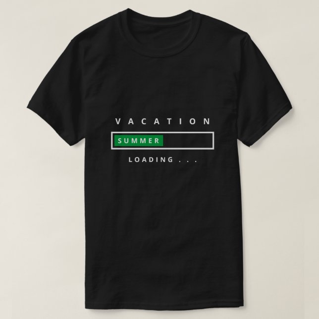 Funny T-Shirt with Text Summer Vacation Loading (Design Front)