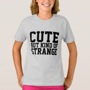 Funny T-shirts. CUTE BUT KIND OF STRANGE T-Shirt