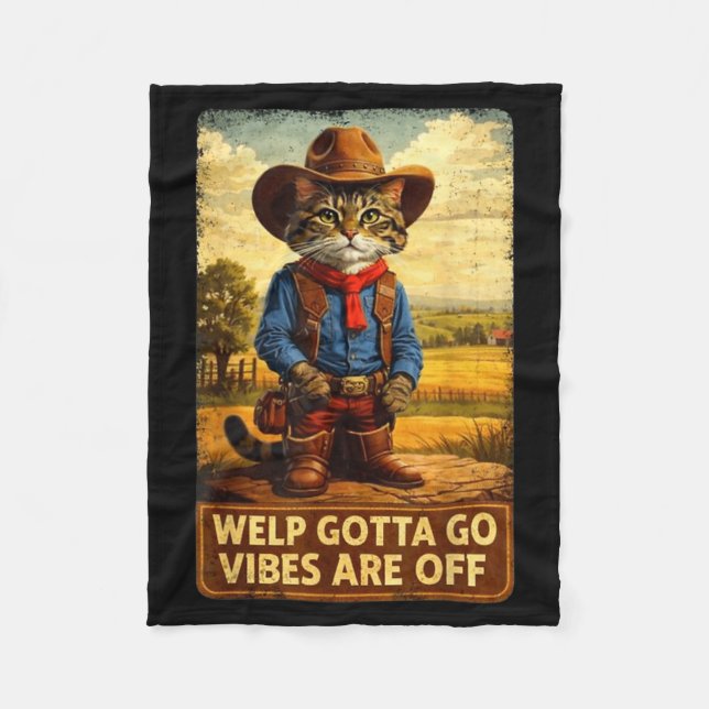 Funny tabby cat welp gotta go sarcastic saying Fun Fleece Blanket (Front)