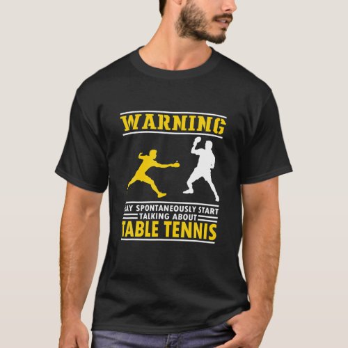 Funny Table Tennis Saying Ping Pong Player Quote T_Shirt