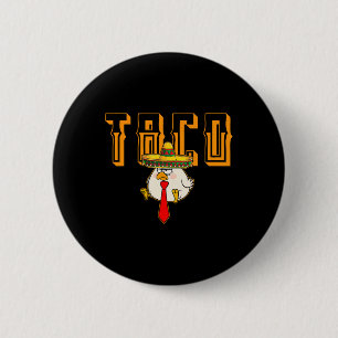 Funny Taco Anti-trump Always Chickens Out Let's Go Button