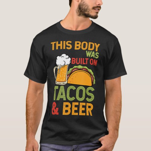 Funny Taco  Beer Lover Quote Mexican Cinco De May T_Shirt