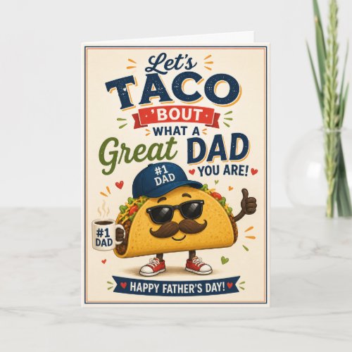 Funny Taco ‘Bout a Great Dad Father’s Day Card