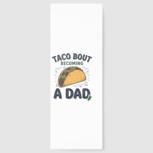Funny Taco Bout Becoming a Dad Pregnancy Announcem Bookmarks