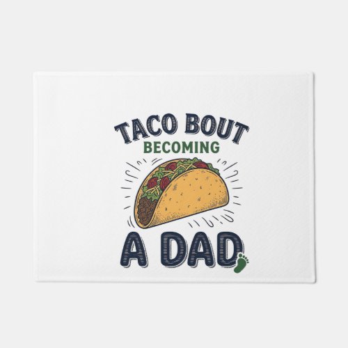 Funny Taco Bout Becoming a Dad Pregnancy Announcem Doormat