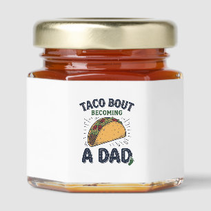 Funny Taco Bout Becoming a Dad Pregnancy Announcem Honey Jar Favors