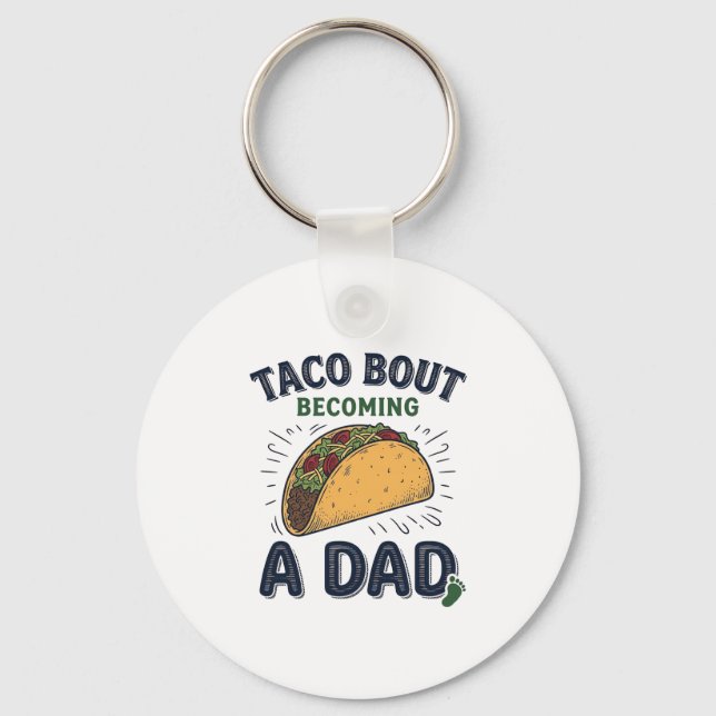 Funny Taco Bout Becoming a Dad Pregnancy Announcem Keychain (Front)