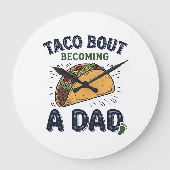 Funny Taco Bout Becoming a Dad Pregnancy Announcem Large Clock (Front)