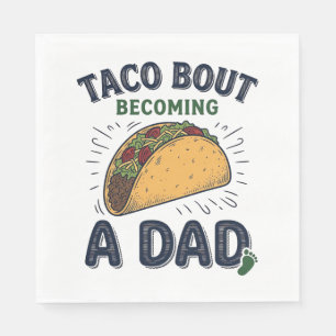 Funny Taco Bout Becoming a Dad Pregnancy Announcem Napkins