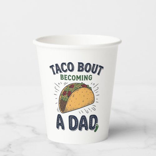 Funny Taco Bout Becoming a Dad Pregnancy Announcem Paper Cups