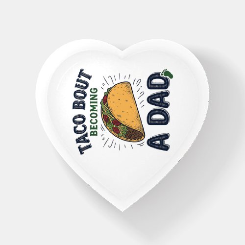 Funny Taco Bout Becoming a Dad Pregnancy Announcem Paperweight