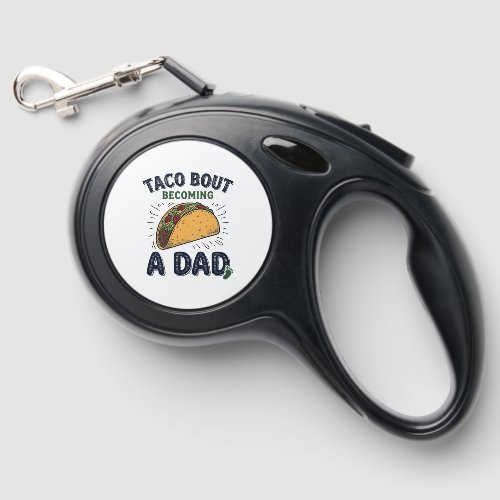 Funny Taco Bout Becoming a Dad Pregnancy Announcem Retractable Pet Leash