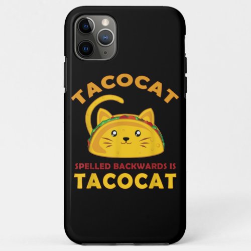 Funny Taco Cat Quote Meme Unique Men Kids Birthday iPhone 11 Pro Max Case