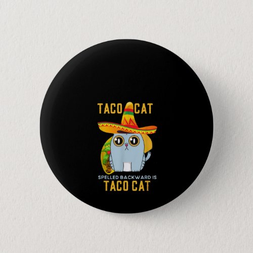 Funny Taco Cat Spelled Backwards Mexican Tacocat Button