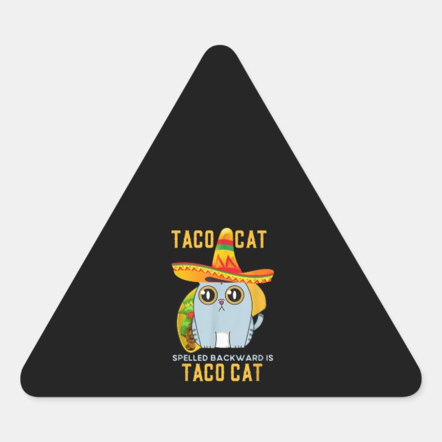 Funny Taco Cat Spelled Backwards Mexican Tacocat Triangle Sticker (Front)