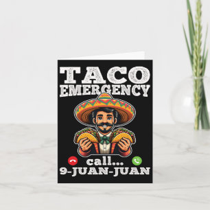 Funny Taco Emergency Call 9 Juan Juan For Cinco De Card