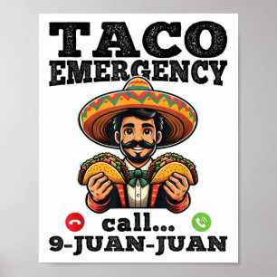 Funny Taco Emergency Call 9 Juan Juan For Cinco De Poster