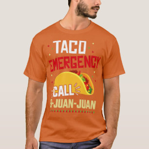 Funny taco emergency call 9 juan juan for Cinco de T-Shirt