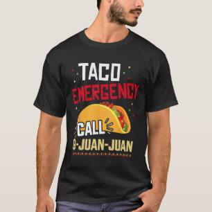 Funny Taco Emergency Call 9 Juan Juan For Cinco De T-Shirt