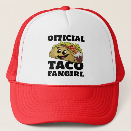Funny Taco Fangirl Mexican Food Lover Humor Trucker Hat