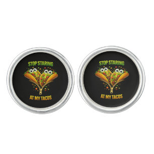 Funny Taco Fiesta Stop Staring at My Tacos Cufflinks
