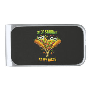 Funny Taco Fiesta Stop Staring at My Tacos Silver Finish Money Clip