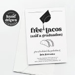 Funny Taco Graduation Party Invitation<br><div class="desc">Free Tacos (and a graduation).  Enjoy a fun graduation invitation that puts the spotlight on...  tacos!  Artwork is hand drawn.</div>
