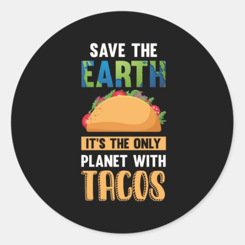 Funny Taco Lover Earth Day World Environment Food Classic Round Sticker