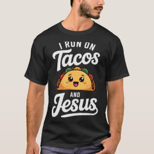 Funny Taco Lover I Run On Tacos And Jesus _1  T-Shirt