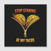 Funny Taco Lover Stop Staring (Front)