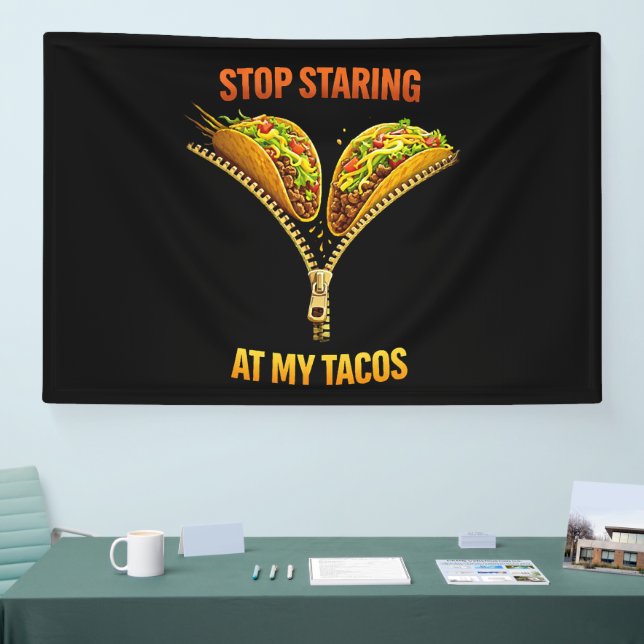 Funny Taco Lover Stop Staring Banner (Tradeshow)