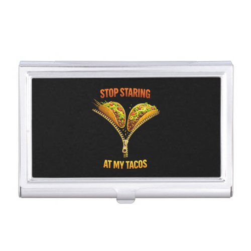 Funny Taco Lover Stop Staring Business Card Case